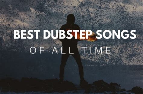 most popular dubstep songs